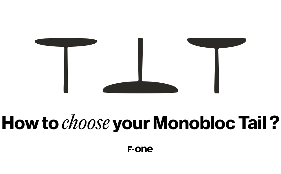 How To Choose Your F-ONE Monobloc Tail?